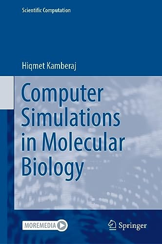 Computer Simulations in Molecular Biology: From Quantum Mechanics to Molecular Dynamics (Scientific Computation)