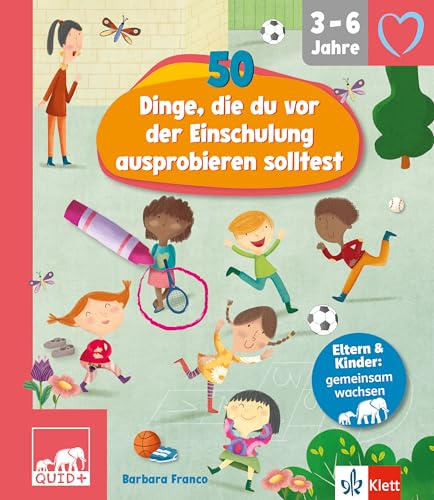 QUID+ 50 Dinge, die du vor der Einschulung ausprobieren solltest: für Kinder von 3–6 Jahren mit Eltern-Guide