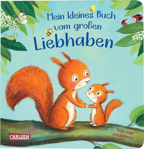 Mein kleines Buch vom großen Liebhaben: Ein wunderschöner Wegbegleiter für eine sichere Bindung für dich und dein Kind | Herzerwärmendes Reimebuch, das kleinen Kindern ab 1 Flügel und Wurzeln schenkt
