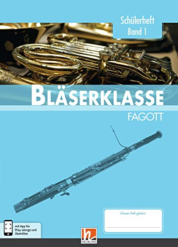 Leitfaden Bläserklasse. Schülerheft Band 1 - Fagott: Klasse 5. inkl. HELBLING Media App