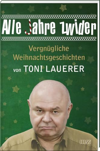 Alle Jahre zwider: Vergnügliche Weihnachtsgeschichten: Vergnu¿gliche Weihnachtsgeschichten