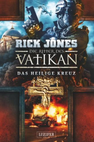 DAS HEILIGE KREUZ (Die Ritter des Vatikan 9): Thriller