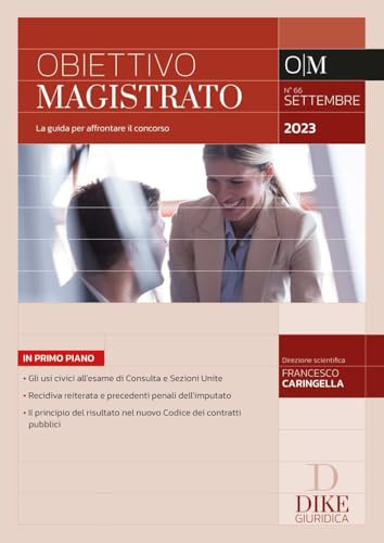 Obiettivo magistrato. La guida per affrontare il concorso. Settembre (2023) (Vol. 66)