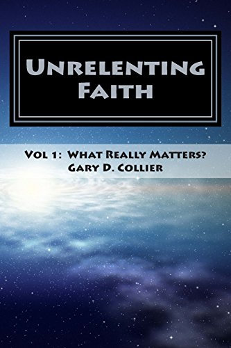 Unrelenting Faith: Vol 1: What Really Matters? (Conversations over Coffee with the Apostle Paul, Band 1)