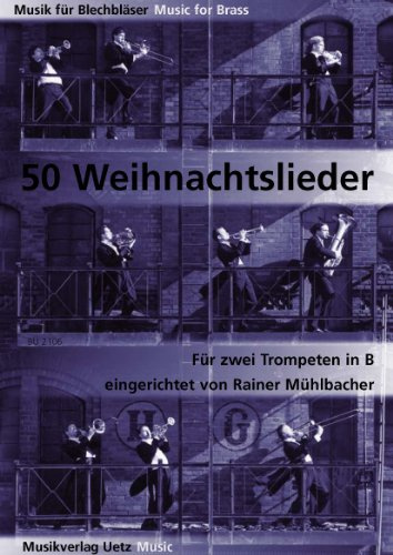 50 Weihnachtslieder. Musik für 2 Trompeten in B / 50 Christmas Songs for 2 Trumpets in Bb (Spielpartitur) (Musik für kleine und größere Vögel)