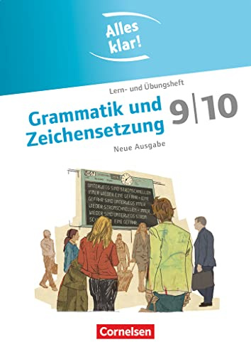 Alles klar! - Deutsch - Sekundarstufe I - 9./10. Schuljahr: Grammatik und Zeichensetzung - Lern- und Übungsheft mit beigelegtem Lösungsheft