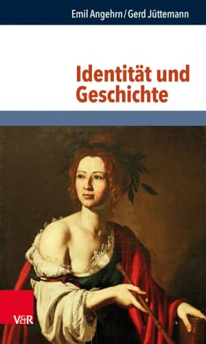 Identität und Geschichte (Philosophie und Psychologie im Dialog)
