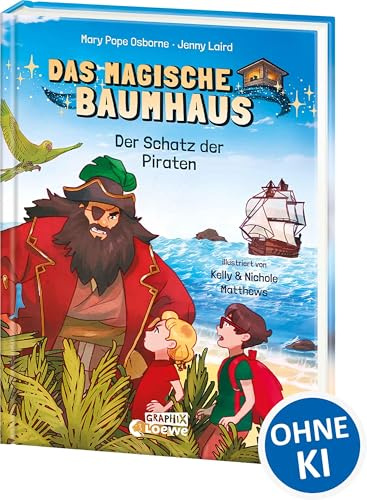 Das magische Baumhaus (Comic-Buchreihe, Band 4) - Der Schatz der Piraten: Begib dich mit Anne und Phillip auf eine gefährliche Reise zu den Piraten - Comic-Buch für Kinder ab 7 Jahren