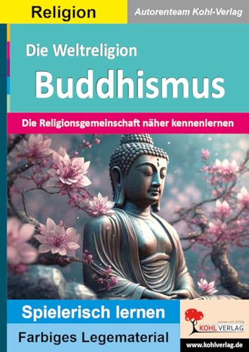 Die Weltreligion BUDDHISMUS Religionsgemeinschaft kennenlernen Religion Grundschule Förderschule Sekundarstufe Klasse 3 4 5 6 7 8 9 10 | Legestern ... (Montessori-Reihe: Lern- und Legematerial)