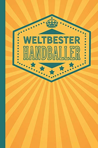 Weltbester Handballer: blanko Notizbuch | Journal | To Do Liste für Handballer und Handballerinnen - über 100 linierte Seiten mit viel Platz für Notizen - Tolle Geschenkidee als Dankeschön