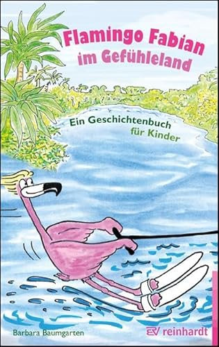 Flamingo Fabian im Gefühleland: Ein Geschichtenbuch für Kinder im Alter von 4-7 Jahren (reinhardt junior)
