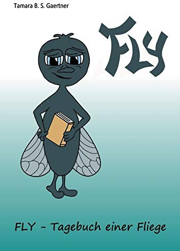 Fly - Tagebuch einer Fliege