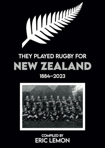 They Played Rugby for New Zealand 1884-2023