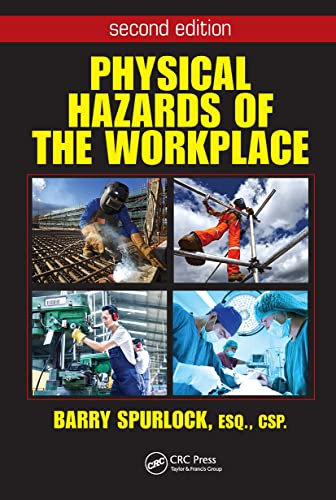 Physical Hazards of the Workplace (Occupational Safety & Health Guide Series)