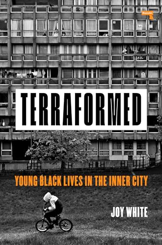 Terraformed: Young Black Lives in the Inner City