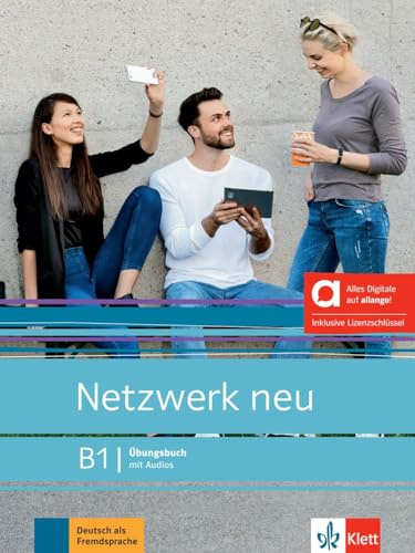 Netzwerk neu B1 – Hybride Ausgabe allango: Deutsch als Fremdsprache. Übungsbuch mit Audios inklusive Lizenzschlüssel allango (24 Monate) (Netzwerk neu: Deutsch als Fremdsprache)