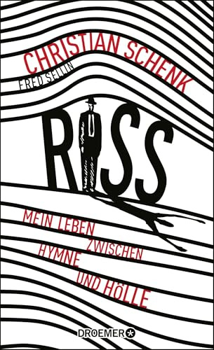 Riss: Mein Leben zwischen Hymne und Hölle