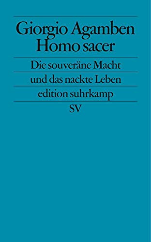 Homo sacer: Die souveräne Macht und das nackte Leben (edition suhrkamp)