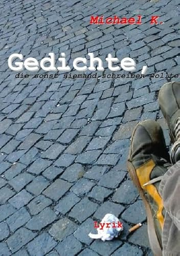 Gedichte, die sonst niemand schreiben wollte: Lyrik