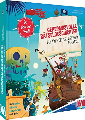 Geheimnisvolle Rätselgeschichten: Die abenteuerlustigen Piraten. Rätselbuch für Kinder – Fördert die Kreativität und das logische Denken
