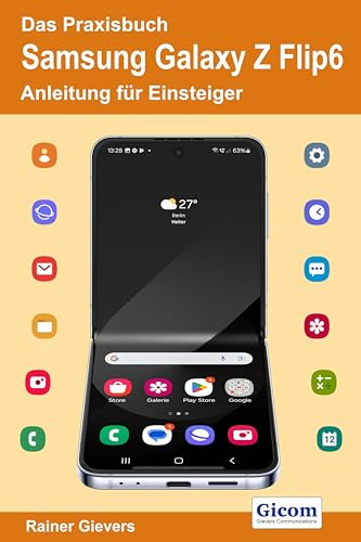 Das Praxisbuch Samsung Galaxy Z Flip6 - Anleitung für Einsteiger