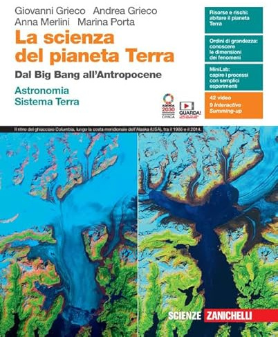 La scienza del pianeta Terra. Dal Big Bang all'Antropocene. Astronomia. Sistema Terra. Per le Scuole superiori. Con e-book. Con espansione online