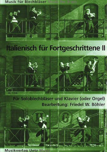 Italienisch für Fortgeschrittene II. Für Trompete in B und Klavier (Orgel) (Partitur und Stimme)