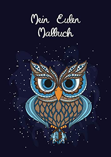 Mein Eulen Malbuch: 50 tierisch tolle Tiermandalas mit Eulen Motiv für Kinder ab 10+ Jahren zum Ausmalen und als Kopiervorlage für PädagogInnen. (Tierisch tolle Mandalas, Band 3)