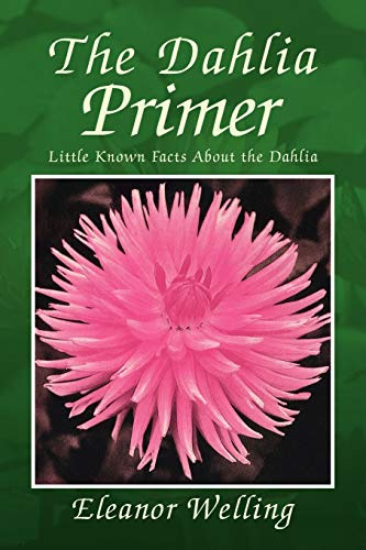 The Dahlia Primer: How to select, grow, and show dahlias