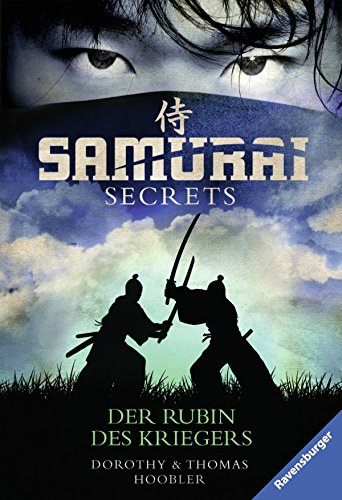 Samurai Secrets, Band 1: Der Rubin des Kriegers (Ravensburger Taschenbücher)