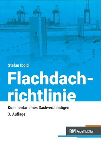Flachdachrichtlinie - Kommentar eines Sachverständigen