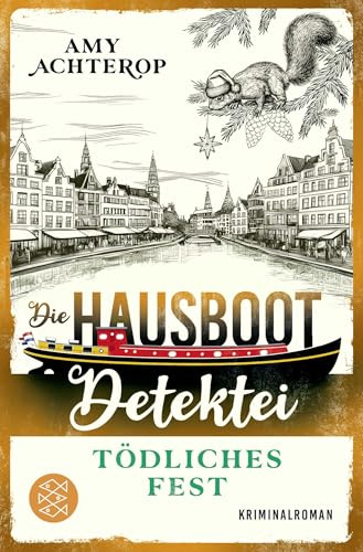 Die Hausboot-Detektei - Tödliches Fest: Kriminalroman | Weihnachtlicher Cosy Crime in Amsterdam