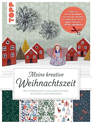 Meine kreative Weihnachtszeit. Das Verbastelbuch zum Ausschneiden, Aufkleben und Dekorieren: Postkarten, Geschenkanhänger, Sticker und mehr auf exklusiven Motivpapieren
