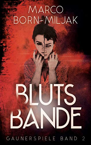 Blutsbande: Gaunerspiele (Band 2)