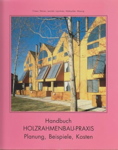 Handbuch Holzrahmenbau Praxis. Planung, Beispiele, Kosten