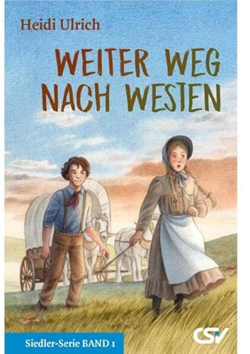 Weiter Weg nach Westen: Siedler-Serie Band 1
