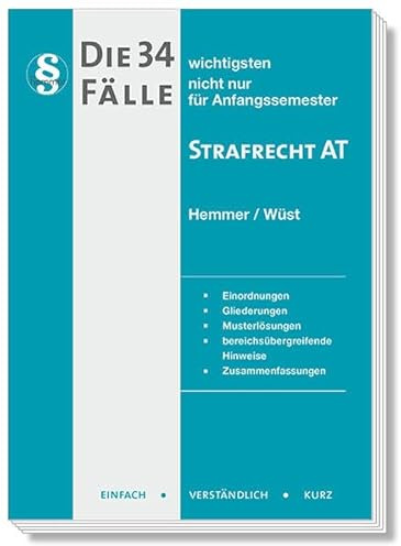 20900 - Die 34 wichtigsten Fälle für Anfangssemester / Strafrecht AT (Skripten - Strafrecht)