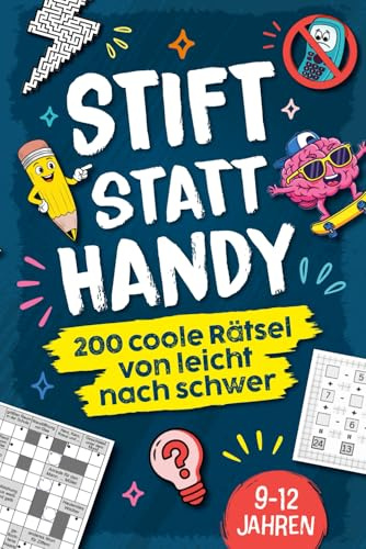 Stift statt Handy - 200 coole Rätsel von leicht nach schwer: Perfektes Geschenk-Rätselbuch für Kinder von 9-12 Jahren
