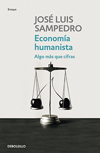Economía humanista: Algo más que cifras (Best Seller | No Ficción)