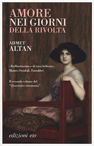 Amore nei giorni della rivolta. Quartetto ottomano (Vol. 2) (Dal mondo)