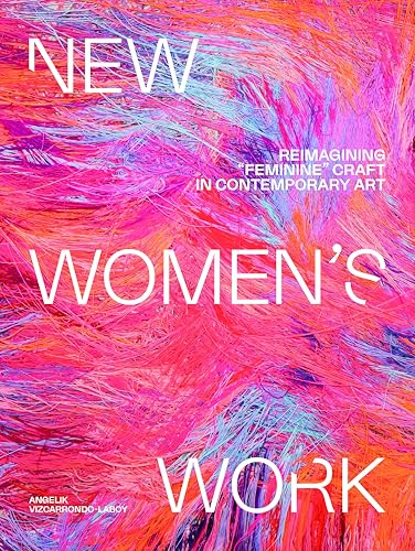 New Women's Work: Reimagining “feminine” craft in contemporary art