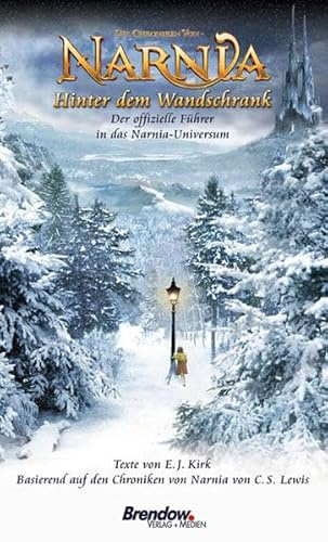 Die Chroniken von Narnia. Hinter dem Wandschrank. Der offizielle Führer durch das Narnia-Universum