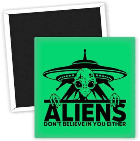Alien Design Dont Believe In You Either Kühlschrankmagnet - Lustige Kühlschrankmagnete - Originelle Geschenke - Magnetische Kunst - Kühlschrank Deko - Sci-Fi Magnet - Humorvolle Magneten