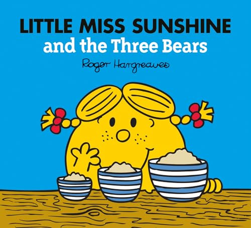 Little Miss Sunshine and the Three Bears: A funny children's book adaptation of the classic fairy tale story (Mr. Men & Little Miss Magic)