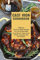 Cast Iron Cookbook: From Stove to Table, Quick & Easy, Everyday Cast Iron Recipes (Delicious Cast Iron Skillet Recipes You Can Easily Make)