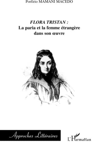 FLORA TRISTAN: la paria et la femme étrangère dans son oeuvre