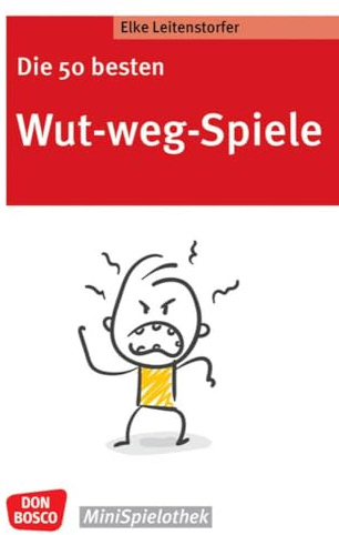 Die 50 besten Wut-weg-Spiele: Den Umgang mit Gefühlen lernen: Gruppenspiele & Entspannungsübungen für KITA und Grundschule. So können Kinder ... & zur Ruhe kommen. (Don Bosco MiniSpielothek)
