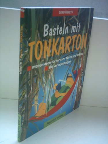 Basteln mit Tonkarton. Witzige Ideen für Fenster, Türen und Wände. Mit Vorlagenbogen