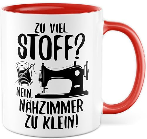 Näherin Tasse mit Spruch - Zu viel Stoff? Nein, Nähzimmer zu klein! - Kaffeetasse aus Keramik 330ml - Schneiderin Nähmaschine Nähen Hobby Geschenkidee Kaffee-Becher