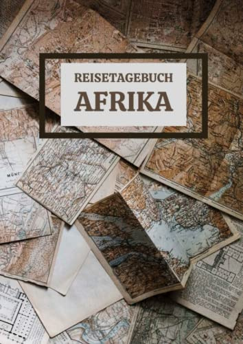 Reisetagebuch Afrika: zum ausfüllen mit vorgedruckten Seiten für deine Reiseerinnerungen und Reiseplanung (inkl. Notfallkontakte, Checklisten, Budgetplaner uvm.)